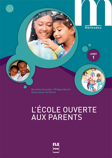 L'école ouverte aux parents - Livret 1 - A1.1-A1 - Dorothée Escoufier, Philippe Marhic,  Vérom - PUG