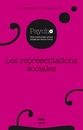 Les représentations sociales - Pascal Moliner, Christian Guimelli - PUG