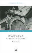 Geo Boulloud, le métallo de Dubedout