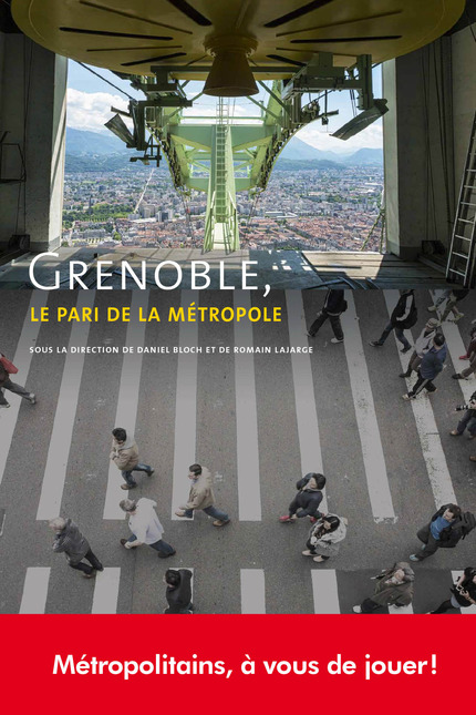 Grenoble, le pari de la métropole -  - PUG