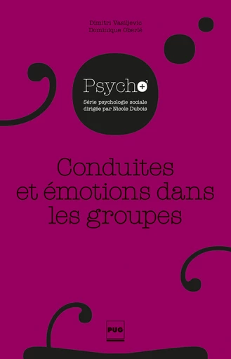 Conduites et émotions dans les groupes - Dimitri Vasiljevic, Dominique Oberlé - PUG