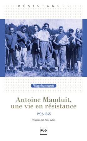 Antoine Mauduit, une vie en résistance - Franceschetti Philippe - PUG