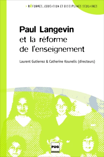 Chap. 1 - La place des réflexions sur l’école dans l’œuvre de Paul Langevin (p.15-22) - Bernadette BENSAUDE-VINCENT - PUG