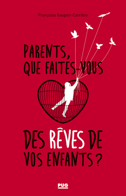 Parents, que faites‑vous des rêves de vos enfants ? - Françoise Gaspari-Carrière - PUG