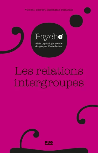 Les relations intergroupes - Vincent Yzerbyt, Stéphanie Demoulin - PUG