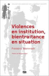 Violences en institution, bientraitance en situation