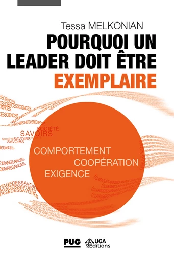 Pourquoi un leader doit être exemplaire ?  - Tessa MELKONIAN - PUG et UGA éditions