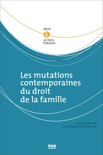 Les mutations contemporaines du droit de la famille -  - PUG