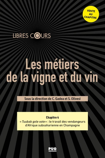  Chapitre 4 : « Tuubab gole xote » : le travail des vendangeurs d’Afrique subsaharienne en Champagne - Ibrahima Diallo - PUG