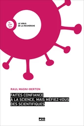 Faites confiance à la science, mais méfiez-vous des scientifiques