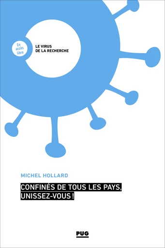 Confinés de tous les pays, unissez-vous ! - Michel Hollard - PUG