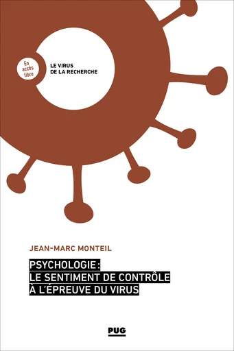 Psychologie : le sentiment de contrôle à l’épreuve du virus - Jean-Marc Monteil - PUG