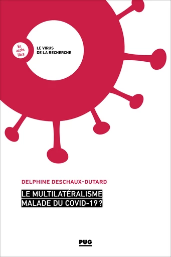 Le multilatéralisme malade du Covid-19 ? - Delphine Deschaux-Dutard - PUG