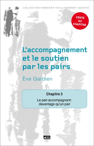 Chapitre 3 – Le pair-accompagnant : davantage qu’un pair - Ève Gardien - PUG