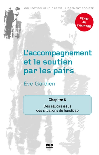 Chapitre 6 – Des savoirs issus des situations de handicap - Ève Gardien - PUG