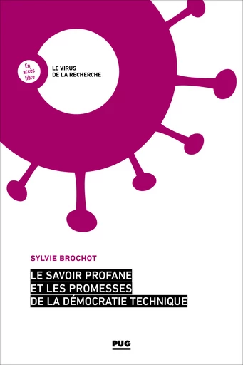 Le savoir profane et les promesses de la démocratie technique  -  - PUG