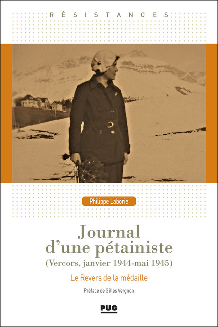 Journal d’une pétainiste (Vercors, janvier 1944 - mai 1945) - Philippe Laborie - PUG