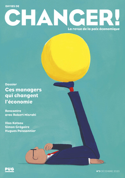 Ces managers qui changent l’économie -  - PUG et Grenoble Ecole de Management