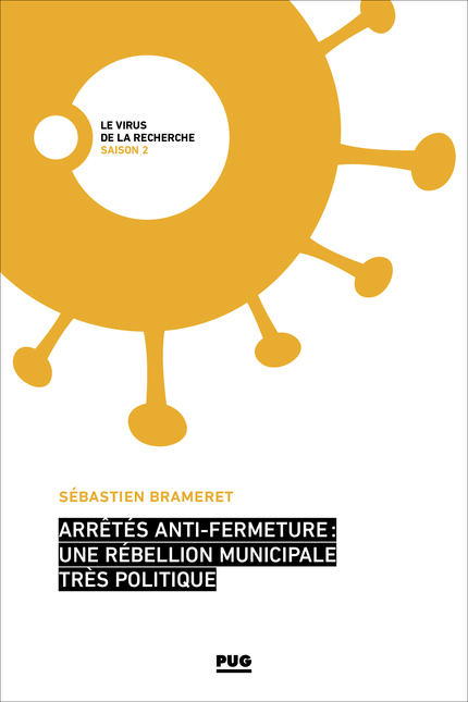 Arrêtés anti-fermeture : une rébellion municipale très politique - Sébastien Brameret - PUG