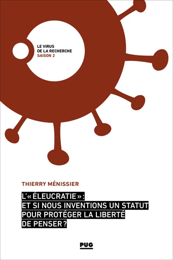  L’«éleucratie» : et si nous inventions un statut pour protéger la liberté de penser ? - Thierry Ménissier - PUG