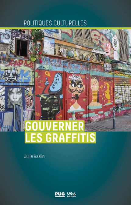 Gouverner les graffitis - Julie Vaslin - PUG et UGA éditions
