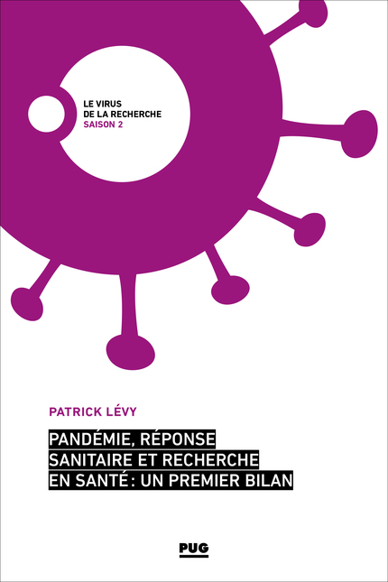 Pandémie, réponse sanitaire et recherche en santé : un premier bilan - Patrick Lévy - PUG
