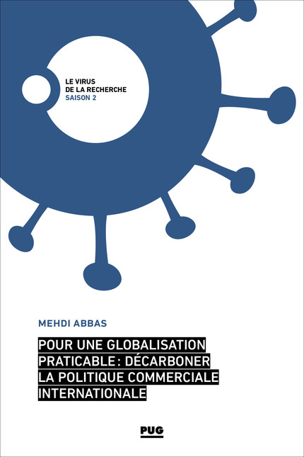 Pour une globalisation praticable : décarboner la politique commerciale internationale - Mehdi Abbas - PUG