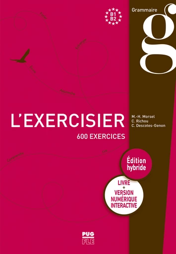  L’EXERCISIER B1-B2, Édition hybride - Marie-Hélène Morsel, Claude Richou, Christiane Descotes-Genon - PUG