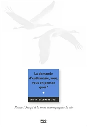 La demande d’euthanasie, vous, vous en pensez quoi ?