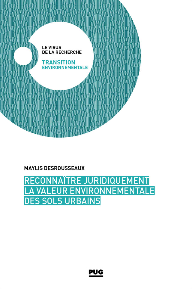 Reconnaître juridiquement la valeur environnementale des sols urbains - Maylis Desrousseaux - PUG