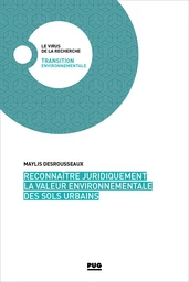 Reconnaître juridiquement la valeur environnementale des sols urbains