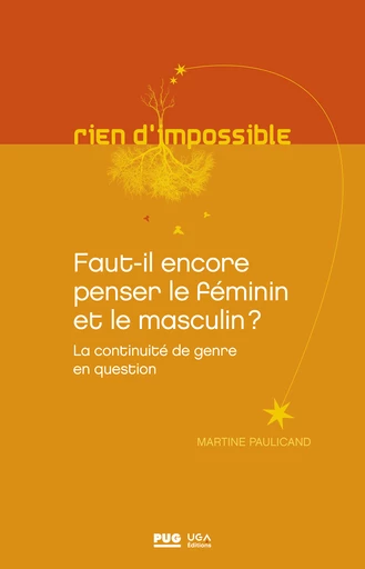 Faut-il encore penser le féminin et  le masculin ? - Martine Paulicand - PUG et UGA éditions