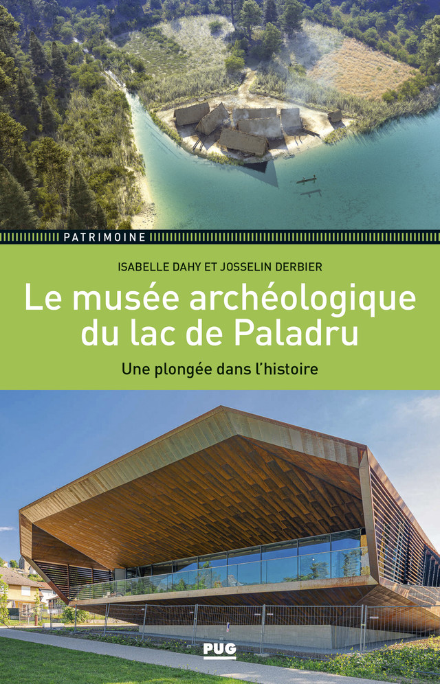 Le musée archéologique du lac de Paladru - Isabelle Dahy, Josselin Derbier - PUG
