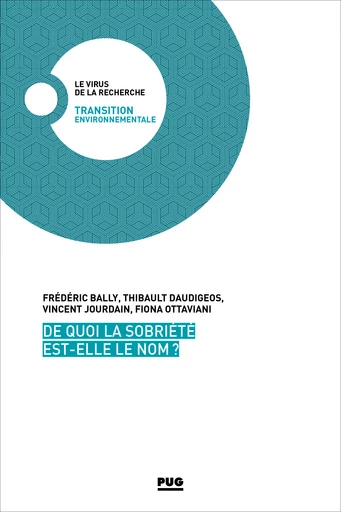 De quoi la sobriété est-elle le nom ? - Frédéric Bally, Thibault Daudigeos, Vincent Jourdain, Fiona Ottaviani - PUG