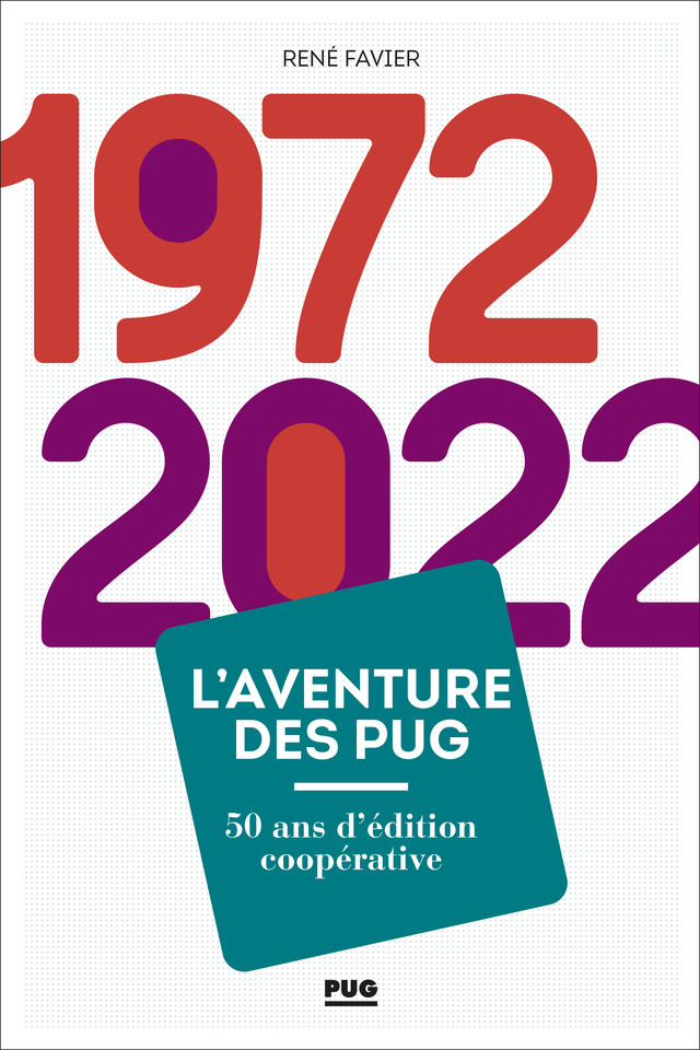 1972-2022. L'aventure des PUG - René Favier - PUG