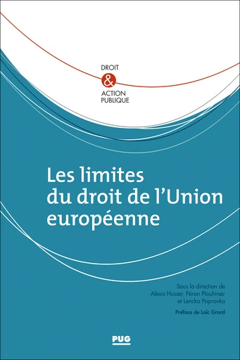 Les limites du droit de l’Union européenne -  - PUG