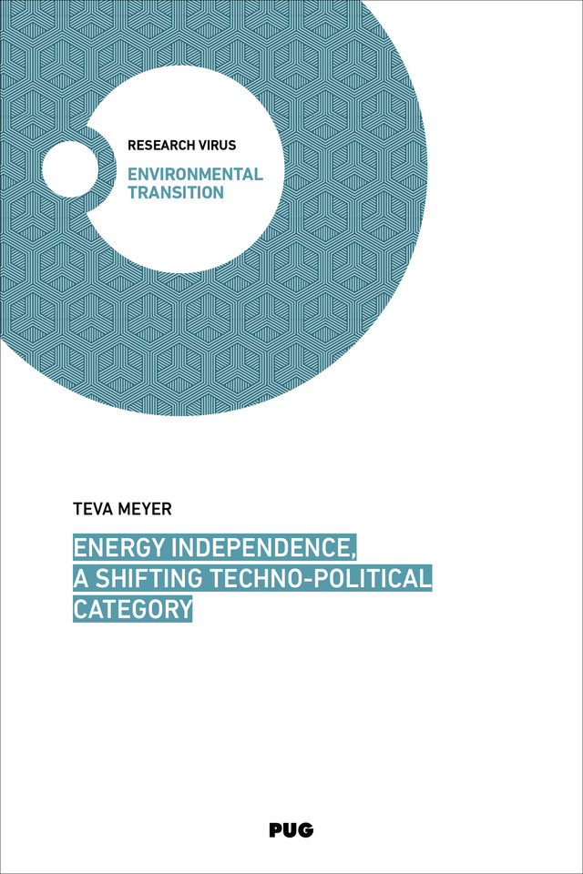 Energy independence, a shifting techno-political category - Teva Meyer - PUG