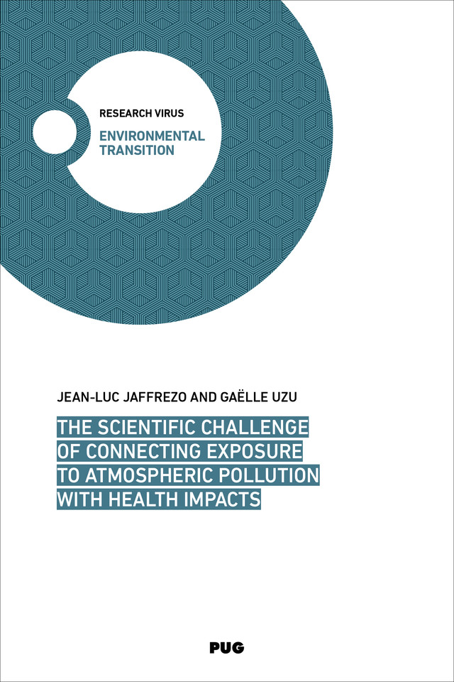 The scientific challenge of connecting exposure to atmospheric pollution with health impacts - Jean-Luc Jaffrezo, Gaëlle Uzu - PUG