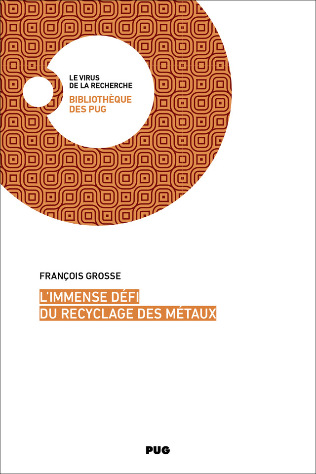 L’immense défi du recyclage des métaux - François GROSSE - PUG
