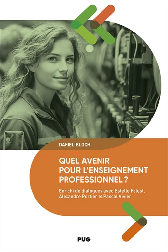 Quel avenir pour l’enseignement professionnel ? - Daniel Bloch - PUG