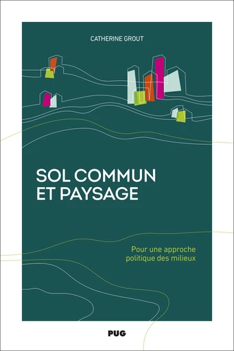 Sol commun et paysage - Catherine Grout - PUG