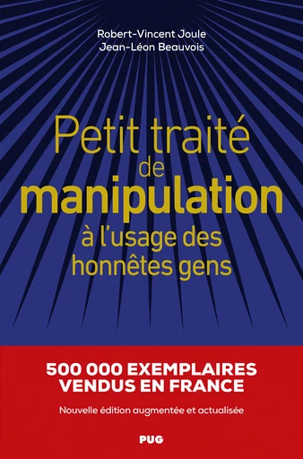 Petit traité de manipulation à l’usage des honnêtes gens - Robert-Vincent Joule, Jean-Léon Beauvois - PUG